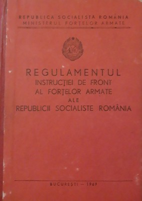 Regulamentul instructiei de front ale fortelor armate ale RSR 1969 foto