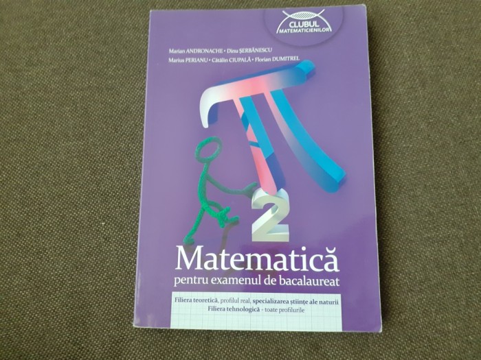 MARIAN ANDRONACHE MATEMATICA PENTRU EXAMENUL DE BACALAUREAT 2013 CLUBUL MATEMATICIENILOR