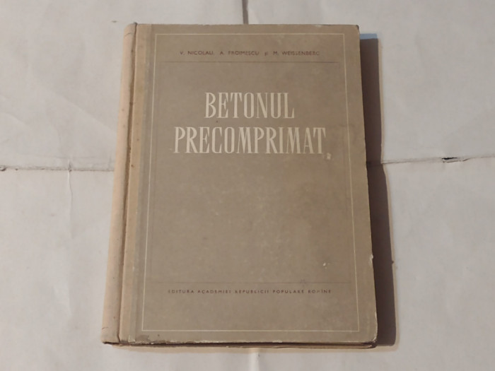 V.NICOLAU \ A.FROIMESCU - BETONUL PRECOMPRIMAT