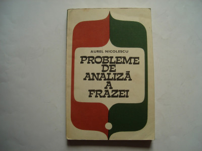 Probleme de analiza a frazei - Aurel Nicolescu foto