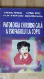 Patologia chirurgicala a esofagului la copil- Gabriel Aprodu, Valentin Munteanu