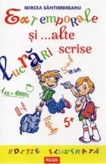 Extemporale si alte lucrari - Mircea Santimbreanu