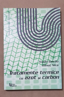 Tratamente termice cu azot și carbon - Vasile Iancău, Dănuț Nica foto