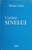 Cartea Sinelui. Poezii de Roman Forai (2013, Semne) - Editie Cartonata, Cu Dedicatie