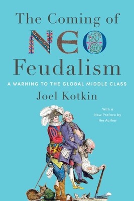 The Coming of Neo-Feudalism: A Warning to the Global Middle Class foto