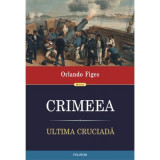 Crimeea. Ultima cruciada - Orlando Figes