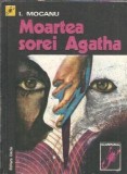 Moartea sorei Agatha I. Mocanu Editura Dacia 1976 Coperta Cartonata Roman Clasic Editie Veche Carte Rar