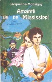 Amantii de pe Mississippi Jacqueline de Monsigny carte beletristica romana paperback romana