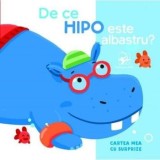 Cumpara ieftin De ce Hipo este albastru?/***