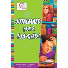 Jutalmazd meg magad! - Kv&iacute;zk&eacute;rd&eacute;sek 8-12 &eacute;ves kor&uacute; gyermekek sz&aacute;m&aacute;ra - De&aacute;kn&eacute; B. Katalin