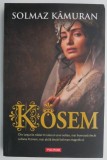 Kosem - Somaz Kamuran - Carte in Engleza - Stare Buna/Foarte Buna - [Titlu optimizat pentru cautare]