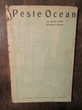 Peste Ocean. Note dintr-o călătorie &icirc;n America de Nord - Jean Bart (1926)