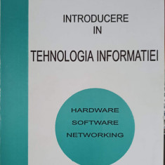 INTRODUCERE IN TEHNOLOGIA INFORMATIEI: HARDWARE, SOFTWARE, NETWORKING-TANIA HAPURNE