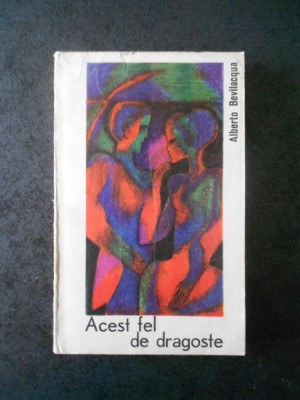 Alberto Bevilacqua - Acest fel de dragoste foto