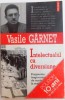 Intelectualul ca diversiune - Vasile Garnet, 2005, Polirom, 257 pagini - Istorie