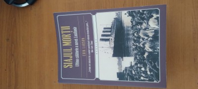 ERIK LARSON-SIAJUL MORȚII.ULTIMA CĂLĂTORIE A NAVEI LUSITANIA foto