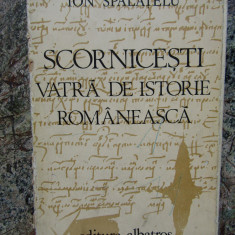 Ion Spalatelu - Scornicesti. Vatra de istorie romaneasca