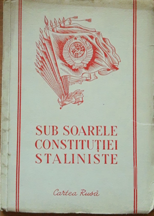 SUB SOARELE CONSTITUTIEI STALINISTE - CARTEA RUSA, 1950