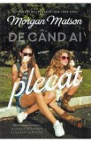 De cand ai plecat - Morgan Matson