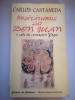 Invataturile lui Don Juan - o cale de cunoastere Yaqui - Carlos Castaneda