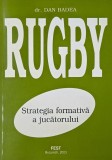 Rugby. Stategia formativa a jucatorului - Dan Badea