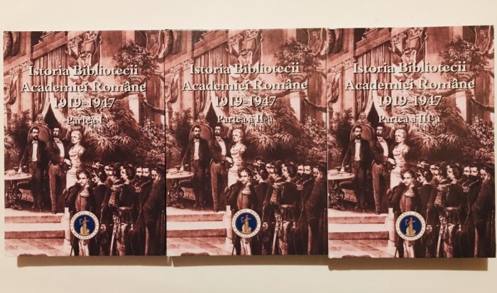 Istoria Bibliotecii Academiei Romane 1919-1947, partea 1,2 si 3, Manuscrise,carti,numismatica,acte,politica,fotografie,documente,Istoria Romaniei, 7kg