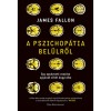 A pszichop&aacute;tia bel&uuml;lről - Egy agykutat&oacute; utaz&aacute;sa agy&aacute;nak s&ouml;t&eacute;t bugyraiba - James Fallon