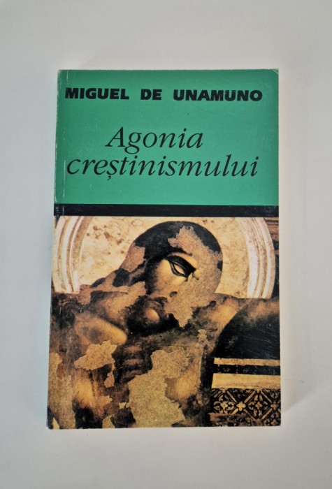 Miguel de Unamuno Agonia crestinismului