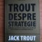 Jack Trout - Trout despre strategie