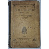 E. Levasseur, Ch. P&eacute;rigot &ndash; Petit Atlas de l&rsquo;Europe (moins la France), 1890 &ndash; ediție &icirc;n limba franceză