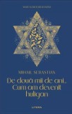 Mari scriitori rom&acirc;ni. De două mii de ani... Cum am devenit huligan - Hardcover - Mihail Sebastian - Litera