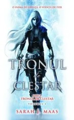 Tronul de clestar. Seria Tronul de clestar. Volumul 1/Sarah J. Maas foto