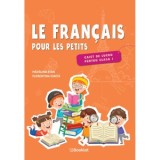 Le francais pour les petits &amp;amp;ndash; caiet de lucru pentru clasa I