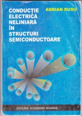 AS - A. RUSU - CONDUC?IE ELECTRICA NELINIARA IN STRUCTURI SEMICONDUCTOARE foto