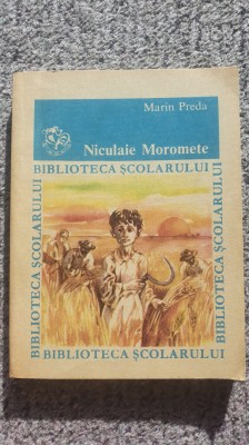 Niculaie Moromete, Marin Preda, 1985, 223 pag foto