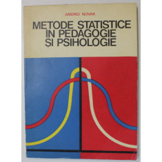 METODE STATISTICE IN PEDAGOGIE SI PSIHOLOGIE de ANDREI NOVAK , 1977