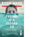 Femeia din cabina 10 - Ruth Ware, Ciprian Siulea