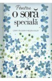 Pentru o sora speciala