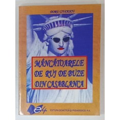 MANCATOARELE DE RUJ DE BUZE DIN CASABLANCA de DORU CIUCESCU , 2006, DEDICATIE *