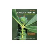 Garden Insects of North America: The Ultimate Guide to Backyard Bugs