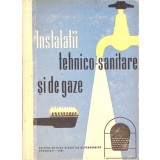 INSTALATII TEHNICO-SANITARE SI DE GAZE, MANUAL PENTRU ELEVII SCOLILOR TEHNICE DE MAISTRI ANUL II SI III-DAN-271199