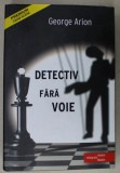 DETECTIV FARA VOIE de GEORGE ARION , 2009