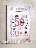 50 de idei geniale care au schimbat lumea - John Farndon