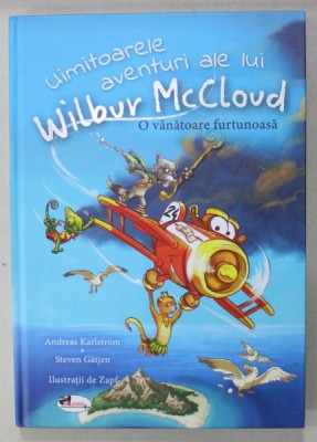 UIMITOARELE AVENTURI ALE LUI WILBUR McCLOUD , O VANATOARE FURTUNOASA de ANDREAS KARLSTROM si STEVEN GATJEN , 2017 foto
