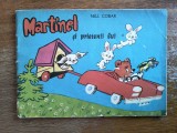 Martinel si prietenii lui - Nell Cobar, Ed. Ion Creanga, 1974. Carte Povesti copii