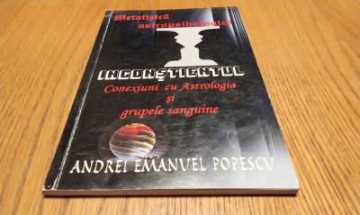 METAFIZICA ASTROPSIHOLOCICA SI INCONSTIENTUL - A. E. Popescu (autograf) - 2011 foto