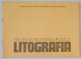 &#039; LITOGRAFIA &#039; , CATALOG DE EXPOZITIE COLECTIVA , 1988