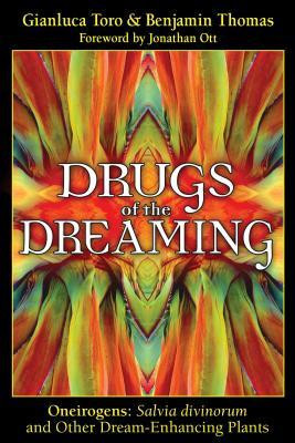 Drugs of the Dreaming: Oneirogens: Salvia Divinorum and Other Dream-Enhancing Plants