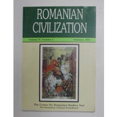ROMANIAN CIVILIZATION - A JOURNAL OF ROMANIAN AND EAST CENTRAL EUROPEAN STUDIES , VOLUME IV , NUMBER 2 , SUMMER , 1995