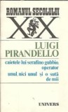 Caietele lui Serafino Gubbio, operator. Unul, nici unul si o suta de mii - Luigi Pirandello